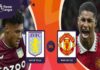 Nhận định trận MU vs Aston Villa