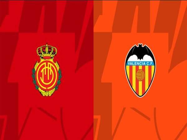 Nhận định kèo Mallorca vs Valencia, 00h30 ngày 26/5