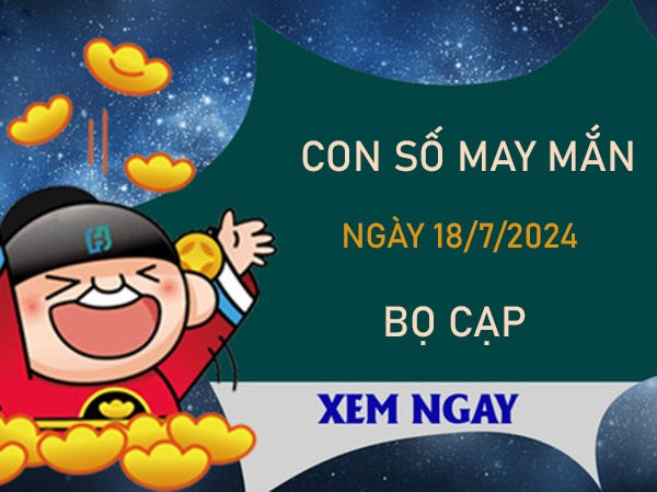 Con số may mắn cung Bọ Cạp 18/7/2024 hốt lộc vàng